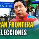 "No lo dejan ingresar": Cierran frontera entre Perú y Ecuador antes de elecciones presidenciales