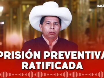 Pedro Castillo: Corte Suprema confirma prisión preventiva tras intento de golpe de Estado