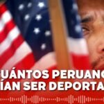 "Peruanos deportados serán menos que otras nacionalidades", según especialista