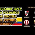 ESTO DIJERON EN ECUADOR DEL FUTBOL PERUANO Y DE UNIVERSITARIO EN LIBERTADORES / ANÁLISIS / + DATOS