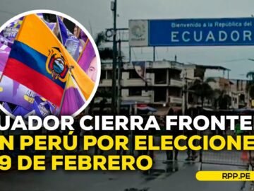 Frontera de Perú y Ecuador cerrada por elecciones en el país ecuatoriano #ROTATIVARPP | DESPACHO