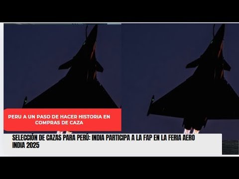 Selección de cazas para Perú: India participa a la FAP en la feria Aero India 2025