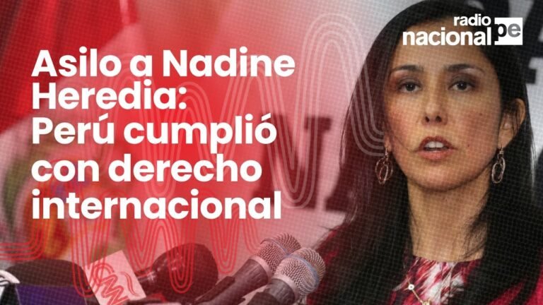 Caso Nadine Heredia: ¿Perú se vio obligado a otorgar salvoconductos? Esto dice el canciller