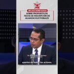 Sobre propuesta de fecha de inscripción de Alianzas Electorales