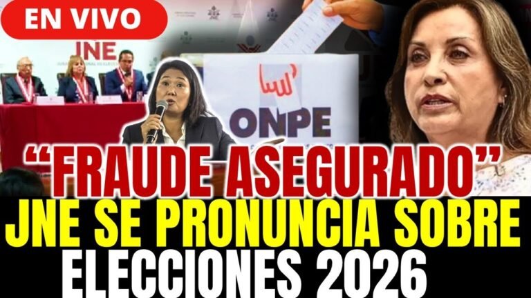 🚨¡ALERTA! JNE SE PRONUNCIA SOBRE ELECCIONES 2026 PERÚ ¿FRAUDE ELECTORAL ASEGURADO?