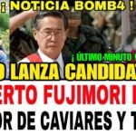 ÚLTIMO MINUTO / KEIKO LANZA CANDIDATURA DE ALBERTO FUJIMORI A LA PRESIDENCIA 2026 TIEMBLAN LOS ROJOS